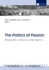 The Politics of Passion : Reframing Affect and Emotion in Global Modernity (Transpekte: Transdisziplinäre Perspektiven der Sozial- und Kulturwissenschaften / Transpects: Transd .7) （2013. 233 S. 210 mm）