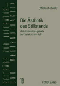 Die Ästhetik des Stillstands : Anti-Entwicklungstexte im Literaturunterricht (Beiträge zur Literatur- und Mediendidaktik .19) （2010. 114 S. 210 mm）