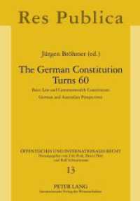 The German Constitution Turns 60 : Basic Law and Commonwealth Constitution- German and Australian Perspectives (&Ouml;ffentliches und Internationales Recht .13) （2011. 222 S. 210 mm）