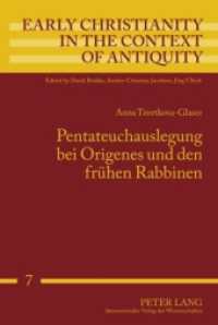 Pentateuchauslegung bei Origenes und den frühen Rabbinen : Dissertationsschrift (Early Christianity in the Context of Antiquity .7) （2010. 468 S. 230 mm）