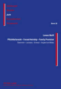 Pflichtteilsrecht - Forced Heirship - Family Provision : Österreich - Louisiana - Schweiz - England und Wales- Ein Rechtsvergleich. Dissertationsschrift (Salzburger Studien zum Europäischen Privatrecht .28) （2011. 216 S. 210 mm）