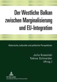 Der Westliche Balkan zwischen Marginalisierung und EU-Integration : Historische, kulturelle und politische Perspektiven （2011. 158 S. 210 mm）