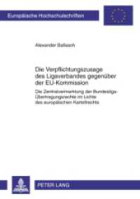 Die Verpflichtungszusage des Ligaverbandes gegenüber der EU-Kommission (Europäische Hochschulschriften Recht .5055) （2010. 278 S. 210 mm）