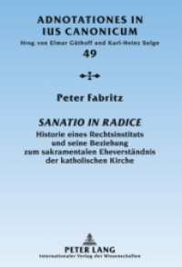 Sanatio in radice : Historie eines Rechtsinstituts und seine Beziehung zum sakramentalen Eheverständnis der katholischen Kirche. Dissertationsschrift (Adnotationes In Ius Canonicum .49) （2010. 342 S. 210 mm）