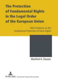 The Protection of Fundamental Rights in the Legal Order of the European Union : With Emphasis on the Institutional Protection of those Rights （2010. 168 S. 210 mm）