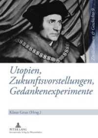 Utopien, Zukunftsvorstellungen, Gedankenexperimente (Zivilisationen und Geschichte / Civilizations and History / Civilisations et Histoire Bd.9) （2011. 254 S. m. 13 Abb., 2 Tab. 210 mm）