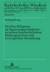 Die Due Diligence im Spannungsverhältnis zwischen kaufrechtlichem Haftungssystem und vertraglicher Gestaltung : Dissertationsschrift (Saarbrücker Studien zum Privat- und Wirtschaftsrecht .68) （2010. XVIII, 381 S. 210 mm）