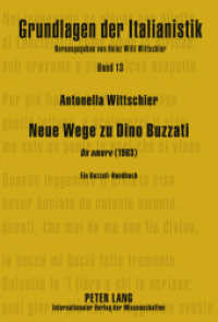 Neue Wege zu Dino Buzzati : "Un amore" (1963)- Ein Buzzati-Handbuch (Grundlagen der Italianistik .13) （2010. 332 S. 210 mm）