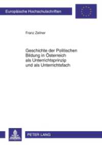 Geschichte der Politischen Bildung in Österreich als Unterrichtsprinzip und als Unterrichtsfach : Masterarbeit (Europäische Hochschulschriften / European University Studies/Publications Universitaires Européenne .10) （2011. 216 S. 210 mm）