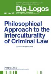 Philosophical Approach to the Interculturality of Criminal Law (Dia-Logos 12) （2010. 312 S. 210 mm）