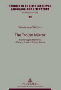 The Trojan Mirror : Middle English Narratives of Troy as Books of Princely Advice (Studies in English Medieval Language and Literature .29) （2010. 226 S. 210 mm）