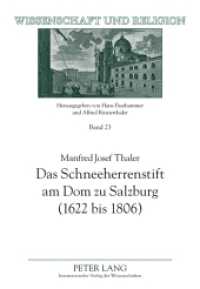 Das Schneeherrenstift am Dom zu Salzburg (1622 bis 1806) : Ein Beitrag zur nachtridentinischen Kirchenreform. Dissertationsschrift (Wissenschaft und Religion .23) （2011. 416 S. 210 mm）