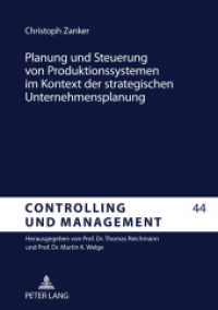 Planung und Steuerung von Produktionssystemen im Kontext der strategischen Unternehmensplanung (Controlling und Management / Controlling and Management .44) （2011. XXII, 424 S. 210 mm）