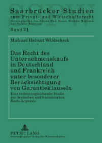 Das Recht des Unternehmenskaufs in Deutschland und Frankreich unter besonderer Berücksichtigung von Garantieklauseln (Saarbrücker Studien zum Privat- und Wirtschaftsrecht .71) （2011. XXXIV, 471 S. 210 mm）