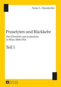 Proselyten und Rückkehr : Der Übertritt zum Judentum in Wien 1868-1914 - Teil 1 und Teil 2 （2015. 828 S. 297 mm）