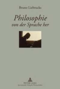 Philosophie von der Sprache her : Ein Lesebuch zur Einführung in "Sprache und Bewußtsein"- Herausgegeben von Ulrike und Fritz Zimbrich （2011. 298 S. 210 mm）