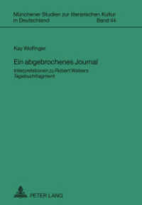Ein abgebrochenes Journal : Interpretationen zu Robert Walsers "Tagebuchfragment". Masterarbeit (Münchener Studien zur literarischen Kultur in Deutschland .44) （2011. 140 S. 210 mm）