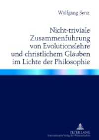 Nicht-triviale Zusammenführung von Evolutionslehre und christlichem Glauben im Lichte der Philosophie （2012. 458 S. 210 mm）