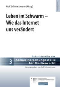 Leben im Schwarm - Wie das Internet uns verändert (Schriftenreihe der Kölner Forschungsstelle für Medienrecht Bd.3) （2011. 106 S. 210 mm）