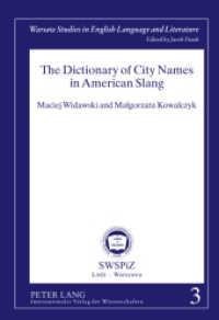 The Dictionary of City Names in American Slang (Warsaw Studies in English Language and Literature .3) （2011. XII, 118 S. 210 mm）