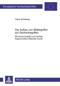 Der Aufbau von Bildbegriffen auf Zeichenbegriffen (Europäische Hochschulschriften / European University Studies/Publications Universitaires Européenne .74) （2011. X, 344 S. 210 mm）