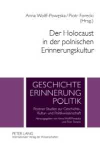 Der Holocaust in der polnischen Erinnerungskultur (Studies in History, Memory and Politics 2) （2012. 421 S. 210 mm）