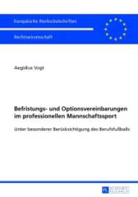 Befristungs- und Optionsvereinbarungen im professionellen Mannschaftssport : Unter besonderer Berücksichtigung des Berufsfußballs. Dissertationsschrift (Europäische Hochschulschriften Recht .5438) （2013. 212 S. 210 mm）