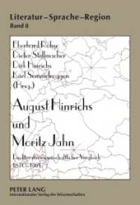 August Hinrichs und Moritz Jahn : Ein literaturwissenschaftlicher Vergleich 1870-1970 (Literatur - Sprache - Region 8) （2011. 272 S. 210 mm）