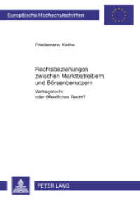 Rechtsbeziehungen zwischen Marktbetreibern und Börsenbenutzern (Europäische Hochschulschriften Recht .5167) （2011. 278 S. 210 mm）