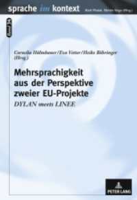 Mehrsprachigkeit aus der Perspektive zweier EU-Projekte : DYLAN meets LINEE (Sprache im Kontext .34) （2010. 232 S. 210 mm）