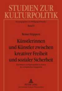 Künstlerinnen und Künstler zwischen kreativer Freiheit und sozialer Sicherheit : Ein Diskurs zur Kulturpolitik in Zeiten der europäischen Integration. Dissertationsschrift (Studien zur Kulturpolitik. Cultural Policy .9) （2010. 190 S. 210 mm）