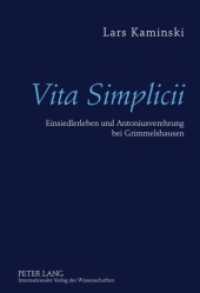 Vita Simplicii : Einsiedlerleben und Antoniusverehrung bei Grimmelshausen. Dissertationsschrift （2010. 334 S. 210 mm）