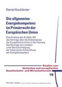 Die allgemeine Energiekompetenz im Primärrecht der Europäischen Union (Studien zum deutschen und europäischen Gesellschafts- und Wirtschaftsrecht .16) （2010. XXXVI, 242 S. 210 mm）