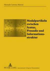 Modalpartikeln zwischen Syntax, Prosodie und Informationsstruktur (Sabest. Saarbrücker Beiträge zur Sprach- und Translationswissenschaft .20) （2010. VIII, 218 S. 210 mm）