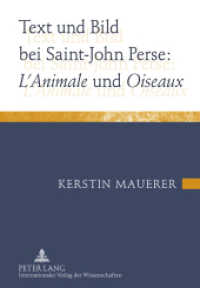 Text und Bild bei Saint-John Perse: "L'Animale" und "Oiseaux" : Dissertationsschrift （2011. 254 S. 210 mm）