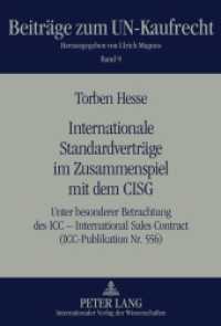 Internationale Standardverträge im Zusammenspiel mit dem CISG : Unter besonderer Betrachtung des ICC - International Sales Contract (ICC-Publikation Nr. 556). Dissertationsschrift (Beiträge zum UN-Kaufrecht .9) （2011. 230 S. 210 mm）