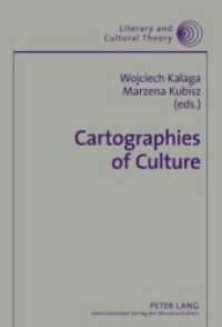 Cartographies of Culture : Memory, Space, Representation (Literary and Cultural Theory .35) （2010. 180 S. 210 mm）