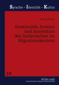 Kontinuität, Erosion und Innovation des Italienischen im Migrationskontext : Das Beispiel Montreal (Kanada). Habilitationsschrift (Sprache - Identität - Kultur .10) （2011. 330 S. 210 mm）