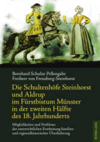Die Schultenhöfe Steinhorst und Aldrup im Fürstbistum Münster in der zweiten Hälfte des 18. Jahrhunderts : Möglichkeiten und Probleme der unterrichtlichen Erarbeitung familien- und regionalhistorischer Überlieferung. Dis （2011. XII, 205 S. 210 mm）