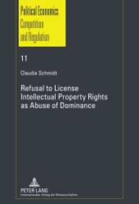 Refusal to License- Intellectual Property Rights as Abuse of Dominance : Dissertationsschrift (Schriften zur Politischen Ökonomik / Political Economics .11) （2011. XIV, 224 S. 210 mm）