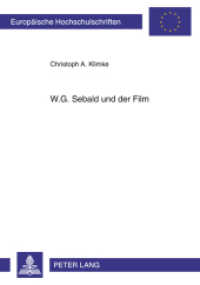 W.G. Sebald und der Film : Masterarbeit (Europäische Hochschulschriften / European University Studies/Publications Universitaires Européenne .20) （2011. 108 S. 210 mm）