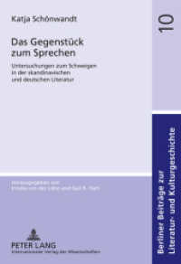Das Gegenstück zum Sprechen : Untersuchungen zum Schweigen in der skandinavischen und deutschen Literatur. Dissertationsschrift (Berliner Beiträge zur Literatur- und Kulturgeschichte .10) （2011. 332 S. 210 mm）