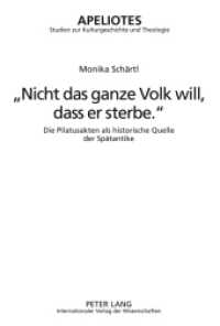 "Nicht das ganze Volk will, dass er sterbe." : Die Pilatusakten als historische Quelle der Spätantike-. Dissertationsschrift (Apeliotes. Studien zur Kulturgeschichte und Theologie .8) （2010. 362 S. 210 mm）
