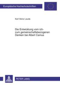 Die Entwicklung vom ich- zum gemeinschaftsbezogenen Denken bei Albert Camus : Masterarbeit (Europäische Hochschulschriften / European University Studies/Publications Universitaires Européenne .74) （2011. 138 S. 210 mm）