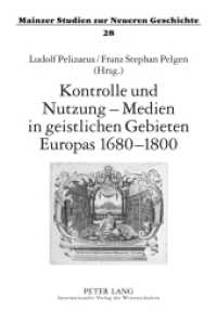 Kontrolle und Nutzung - Medien in geistlichen Gebieten Europas 1680-1800 (Mainzer Studien zur Neueren Geschichte .28) （2011. XII, 273 S. 210 mm）