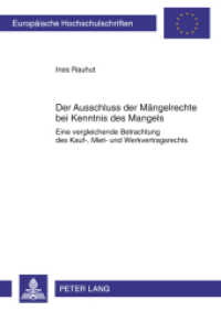 Der Ausschluss der Mängelrechte bei Kenntnis des Mangels : Eine vergleichende Betrachtung des Kauf-, Miet- und Werkvertragsrechts. Dissertationsschrift (Europäische Hochschulschriften Recht .5189) （2011. 248 S. 210 mm）