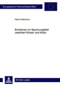Emotionen im Spannungsfeld zwischen Körper und Kultur (Europäische Hochschulschriften / European University Studies/Publications Universitaires Européenne .19) （2010. 302 S. 210 mm）