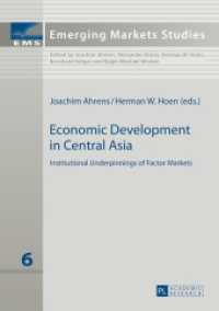 Economic Development in Central Asia : Institutional Underpinnings of Factor Markets (Emerging Markets Studies .6) （2014. VIII, 145 S. 210 mm）