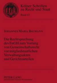 Die Rechtsprechung des EuGH zum Vorrang von Gemeinschaftsrecht vor mitgliedstaatlichen Verwaltungsakten und Gerichtsurte : Dissertationsschrift (Kölner Schriften zu Recht und Staat .43) （2010. XVI, 190 S. 210 mm）