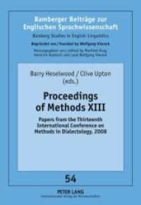Proceedings of Methods XIII : Papers from the Thirteenth International Conference on Methods in Dialectology, 2008 (Bamberger Beiträge zur Englischen Sprachwissenschaft / Bamberg Studies in English Linguistics .54) （2010. XVI, 382 S. 210 mm）